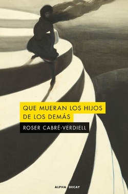 Que mueran los hijos de los demas