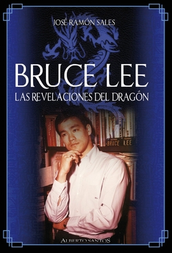 Bruce Lee. Las revelaciones del Drag�n