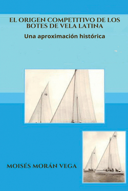 El origen competitivo de los botes de Vela Latina Una aproximaci�n hist�rica