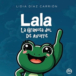 LALA, LA GRANOTA DEL DIT AVORRIT