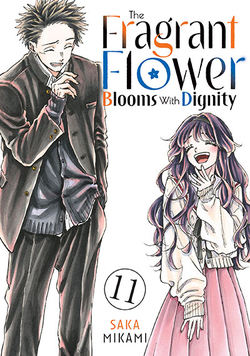 THE FRAGRANT FLOWER BLOOMS WITH DIGNITY VOL 11